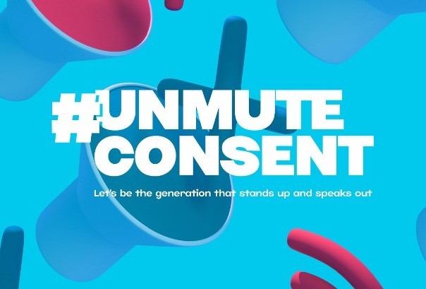 As students return to campus, Higher Education Institutions launch the #UnmuteConsent Campaign to drive a positive conversation on consent, and to end sexual violence and harassment.
